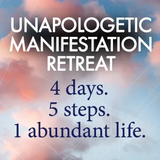 Unapologetic Manifestation Retreat 4 days, 5 steps 1 abundant life